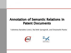 Annotation of Semantic Relations in Patent Documents Valentina