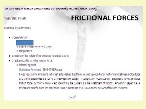 FRICTIONAL FORCES FRICTIO Free body diagram A book