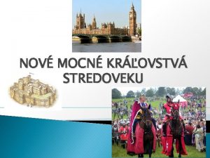 NOV MOCN KROVSTV STREDOVEKU FRANCZSKO Vznik na zem