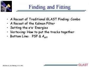 Finding and Fitting A Recast of Traditional GLAST