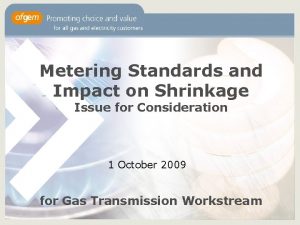 Metering Standards and Impact on Shrinkage Issue for
