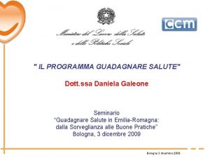 IL PROGRAMMA GUADAGNARE SALUTE Dott ssa Daniela Galeone