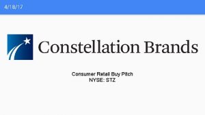 41817 Consumer Retail Buy Pitch NYSE STZ Business