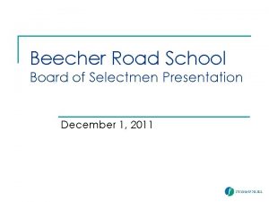 Beecher Road School Board of Selectmen Presentation December