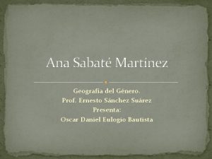 Ana Sabat Martnez Geografa del Gnero Prof Ernesto