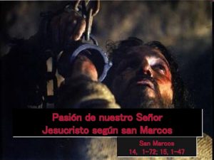 Pasin de nuestro Seor Jesucristo segn san Marcos