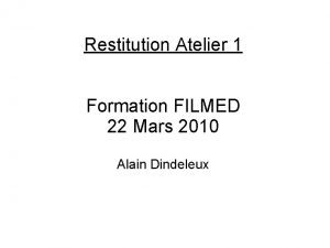 Restitution Atelier 1 Formation FILMED 22 Mars 2010