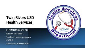 Twin Rivers USD Health Services ELEMENTARY SCHOOL Return