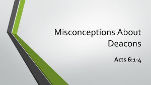 Misconceptions About Deacons Acts 6 1 4 Acts