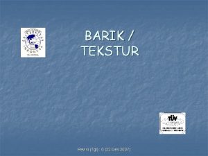 BARIK TEKSTUR Revisi Tgl 0 22 Des 2007