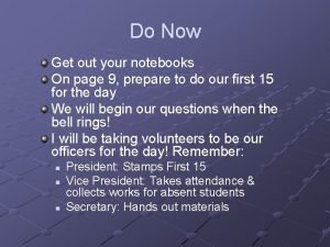 Do Now Get out your notebooks On page