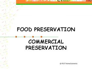 FOOD PRESERVATION COMMERCIAL PRESERVATION PDST Home Economics COMMERCIAL