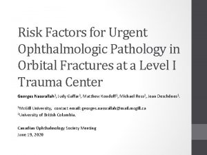 Risk Factors for Urgent Ophthalmologic Pathology in Orbital