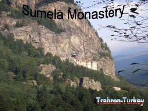 The Smela Monastery Greek Turkish Smela Manastr stands