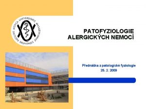 PATOFYZIOLOGIE ALERGICKCH NEMOC Pednka z patologick fyziologie 25
