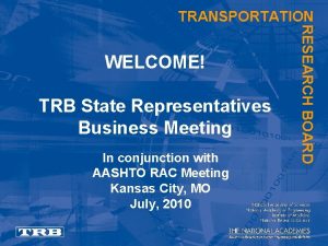 TRANSPORTATION TRB State Representatives Business Meeting In conjunction