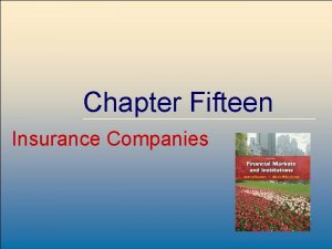 Chapter Fifteen Insurance Companies Mc GrawHillIrwin 8 1