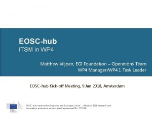 EOSChub ITSM in WP 4 Matthew Viljoen EGI