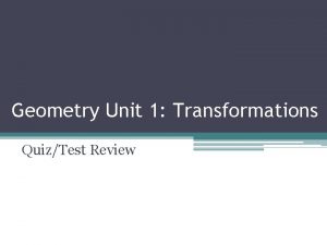 Geometry Unit 1 Transformations QuizTest Review Quiz Breakdown