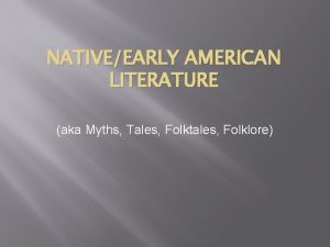 NATIVEEARLY AMERICAN LITERATURE aka Myths Tales Folktales Folklore