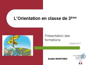 LOrientation en classe de 3me Prsentation des formations