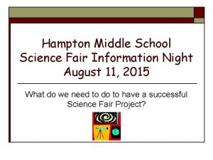 Hampton Middle School Science Fair Information Night August