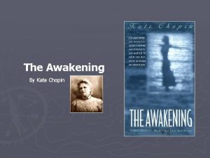 The Awakening By Kate Chopin The Lady in