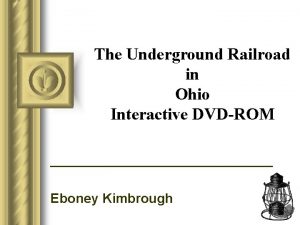 The Underground Railroad in Ohio Interactive DVDROM Eboney