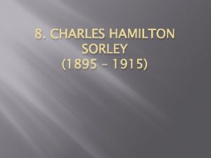 8 CHARLES HAMILTON SORLEY 1895 1915 Early life