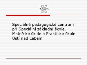 Speciln pedagogick centrum pi Speciln zkladn kole Matesk