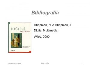 Bibliografia Chapman N e Chapman J Digital Multimedia