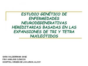 ESTUDIO GENTICO DE ENFERMEDADES NEURODEGENERATIVAS HEREDITARIAS BASADAS EN