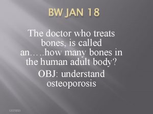 BW JAN 18 The doctor who treats bones