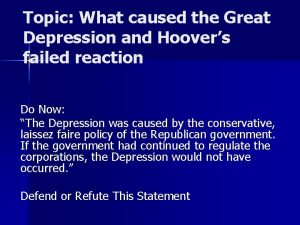 Topic What caused the Great Depression and Hoovers