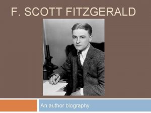 F SCOTT FITZGERALD An author biography Background Francis