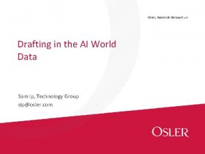 Osler Hoskin Harcourt LLP Drafting in the AI