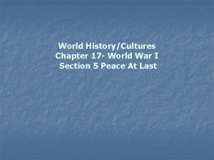 World HistoryCultures Chapter 17 World War I Section