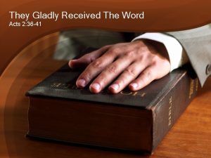 They Gladly Received The Word Acts 2 36