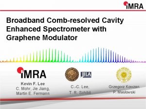 Broadband Combresolved Cavity Enhanced Spectrometer with Graphene Modulator