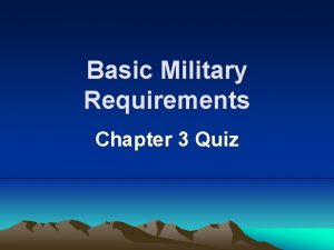 Basic Military Requirements Chapter 3 Quiz Basic Military