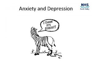 Anxiety and Depression Learning Intentions To understand depression