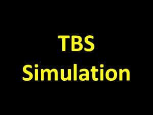 TBS Simulation The Economy is slowing down Businesses