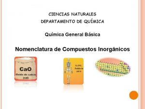 CIENCIAS NATURALES DEPARTAMENTO DE QUMICA Qumica General Bsica