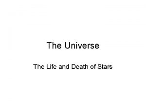 The Universe The Life and Death of Stars