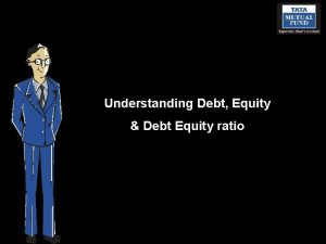 Understanding Debt Equity Debt Equity ratio In life