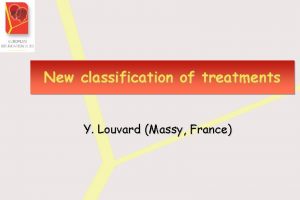 New classification of treatments Y Louvard Massy France