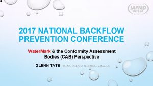 2017 NATIONAL BACKFLOW PREVENTION CONFERENCE Water Mark the