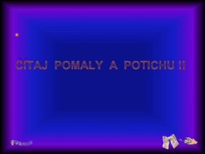 TAJ POMALY A POTICHU Kad rno zana ivot