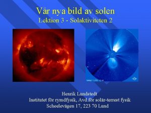 Vr nya bild av solen Lektion 3 Solaktiviteten