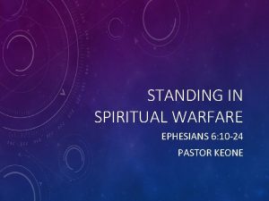 STANDING IN SPIRITUAL WARFARE EPHESIANS 6 10 24